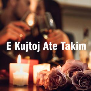 E Kujtoj Ate Takim