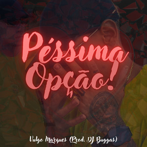 Péssima Opção