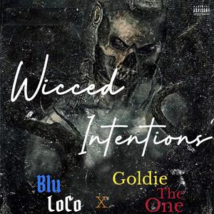 Wicced Intentions (feat. Goldie The One)