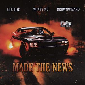 Made The News (feat. Money Mu & Lil Joc)