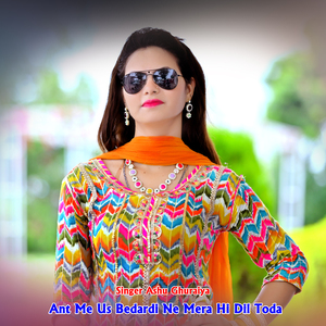Ant Me Us Bedardi Ne Mera Hi Dil Toda