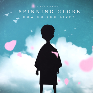 Spinning Globe (How Do You Live?)