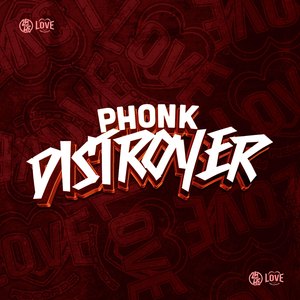 Phonk Distroyer