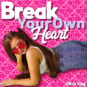 Break Your Own Heart