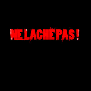 Ne Lâche Pas !