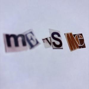me vs me