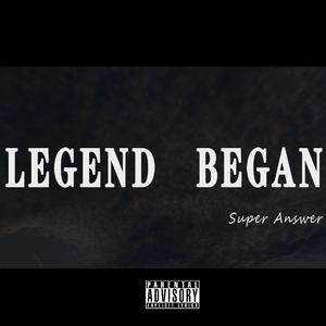 LEGEND BEGAN