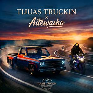 Tijuas Truckin x Aitewasho
