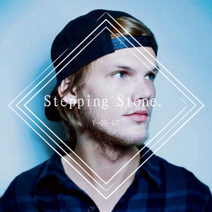 Avicii-Stepping Stone（Y-ON-GT / Avicii remix）