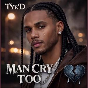 Man Cry Too