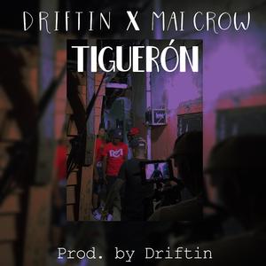 Tigueron (feat. Mai crow el del pikete)