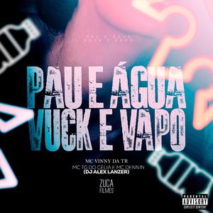 Pau e Água Vuck e Vapo (feat. MC Dennin)
