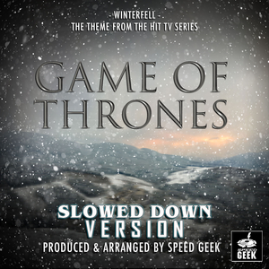 Winterfell (From "Game Of Thrones") (Slowed Down Version)