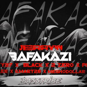 Bafakazi (feat. Jerry44, Emjayy, Percy5, Driller, Kmart28 & Meghodollar Emotive)