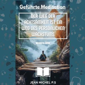Innerliche Stille - Achtsamkeitspraktiken für Stille und Ruhe - Geführte Meditation