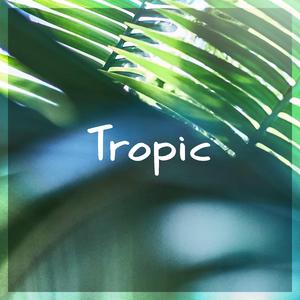 Tropic