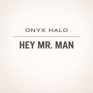 Hey Mr Man