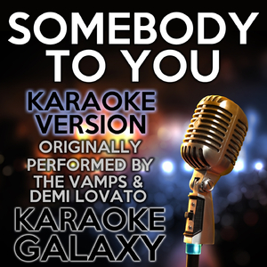 Somebody to You (Karaoke Version with Backing Vocals)