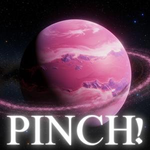 PINCH!
