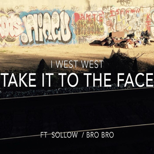 Take It to the Face (feat. Sollow & Bro Bro)