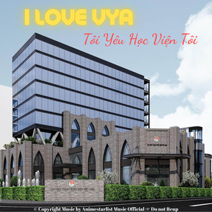 Tôi Yêu Học Viện Tôi (I Love Vya)