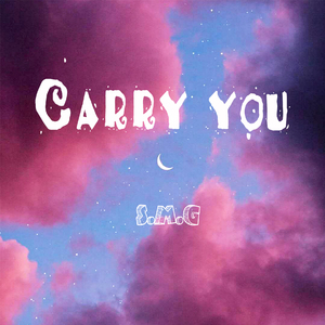 Carry you
