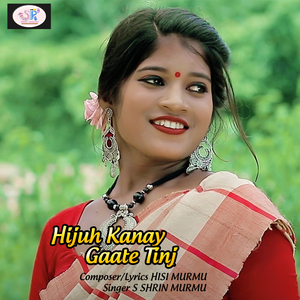 Hijuh Kanay Gaate Tinj