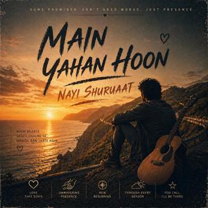 Main Yahan Hoon – Nayi Shuruaat