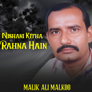 Nishani Kitha Rahna Hain