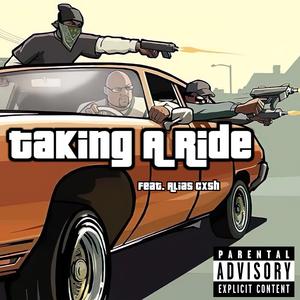 Taking A Ride (feat. Alias Cxsh)