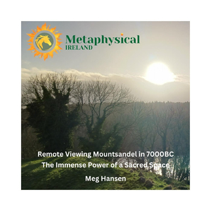 Remote Viewing Mountsandel in 7000BC: The Immense Power of a Sacred Space