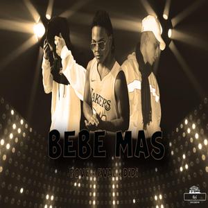 Bebe Más (feat. Didi & Pove)