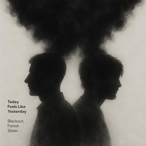 Today Feels Like Yesterday (feat. Forest Slater)