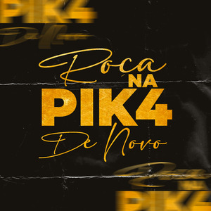 Roça na Pik4 de Novo
