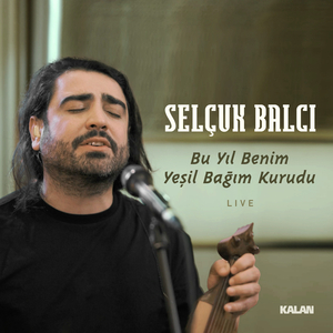Bu Yıl Benim Yeşil Bağım Kurudu (Live)
