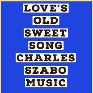 Love's Old Sweet Song (Vocal)