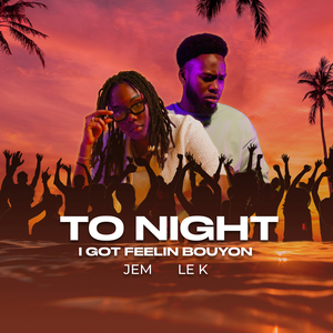 To Night (I Got Feelin Bouyon)