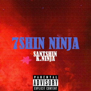 7SHIN NINJA七星忍者（Prod by Rabbit Beats）