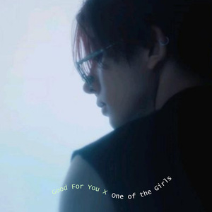 Good For You X One Of The Girls