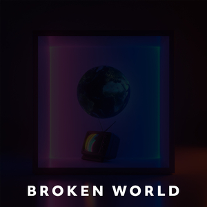 BROKEN WORLD