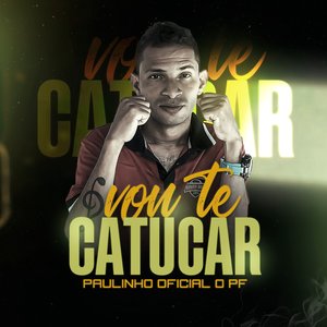 Vou Te Catucar