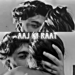 Aaj Ki Raat