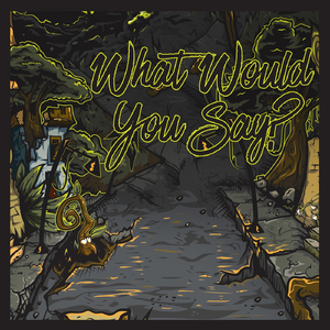 What Would You Say?