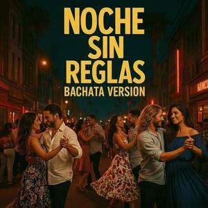 Noche sin reglas (Bachata Version)