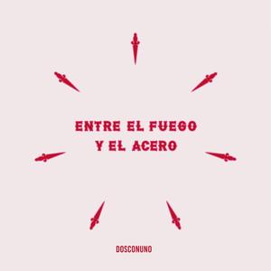 Entre el fuego y el acero