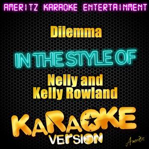 Dilemma (In the Style of Nelly and Kelly Rowland) [Karaoke Version]