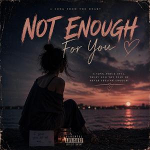 Not Enough For You