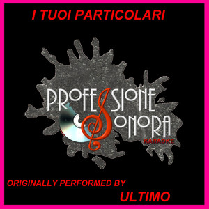 I tuoi particolari (Originally performed by Ultimo) [Karaoke version]