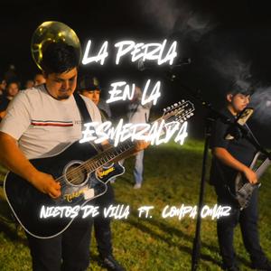 La Perla en la Esmeralda (feat. Compa Omar)