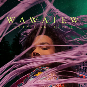 Wawatew (Northern Lights)